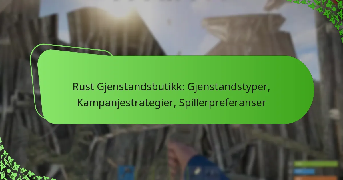 Rust Gjenstandsbutikk: Gjenstandstyper, Kampanjestrategier, Spillerpreferanser