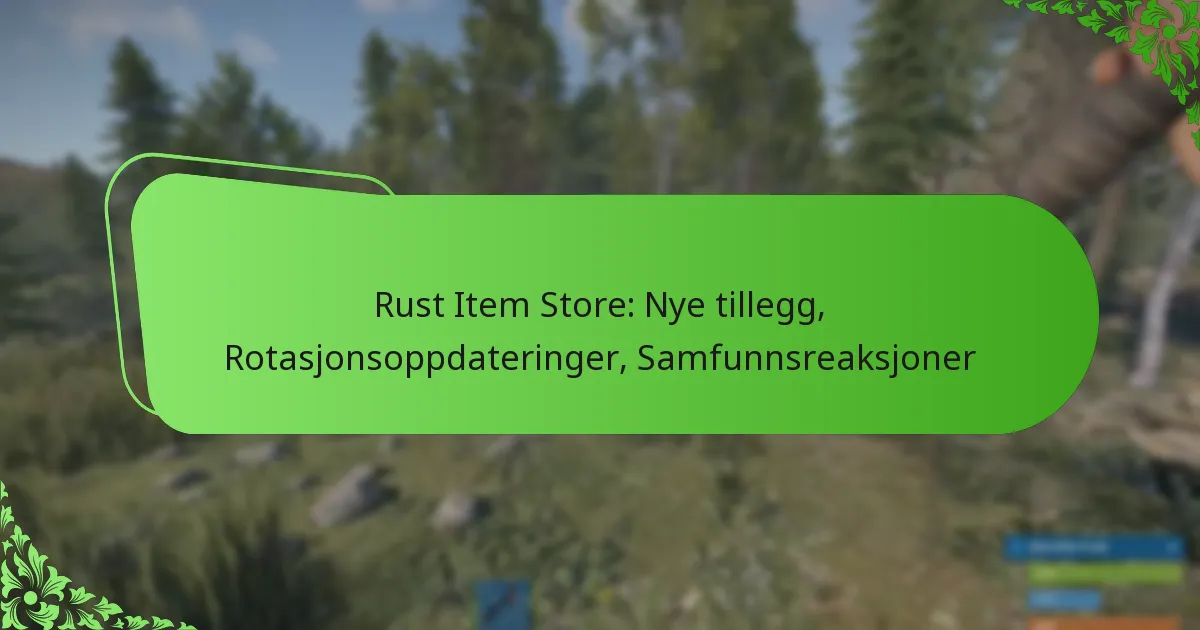 Rust Item Store: Nye tillegg, Rotasjonsoppdateringer, Samfunnsreaksjoner