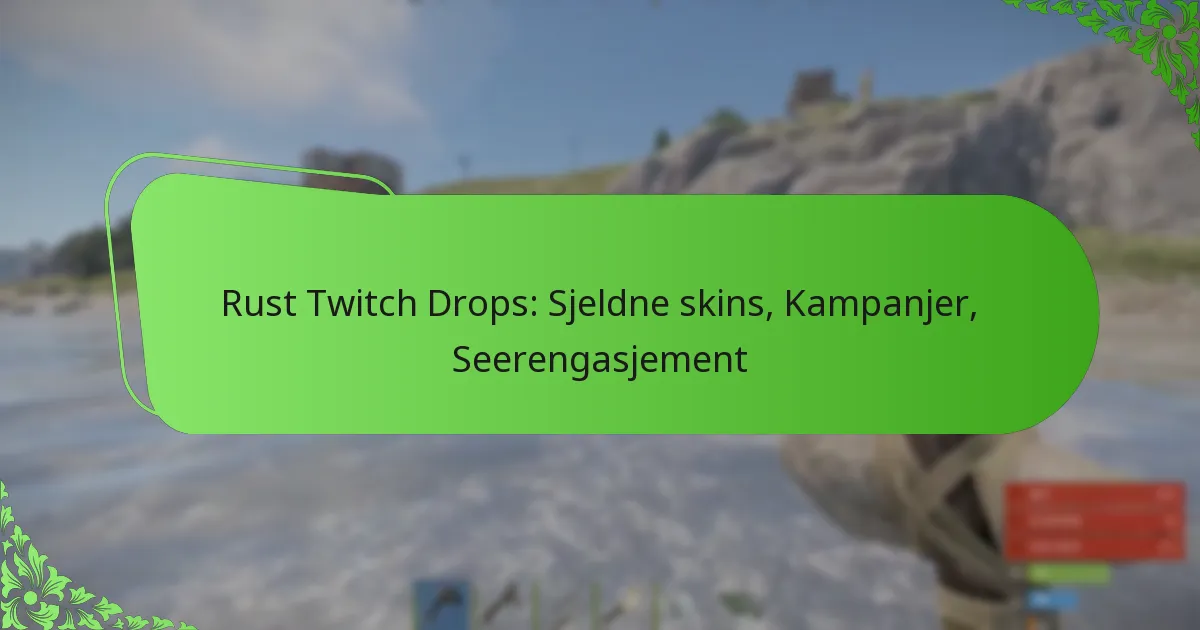 Rust Twitch Drops: Sjeldne skins, Kampanjer, Seerengasjement