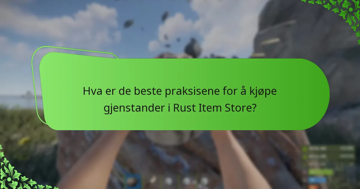 Hvor ofte roterer gjenstandene i Rust Item Store?