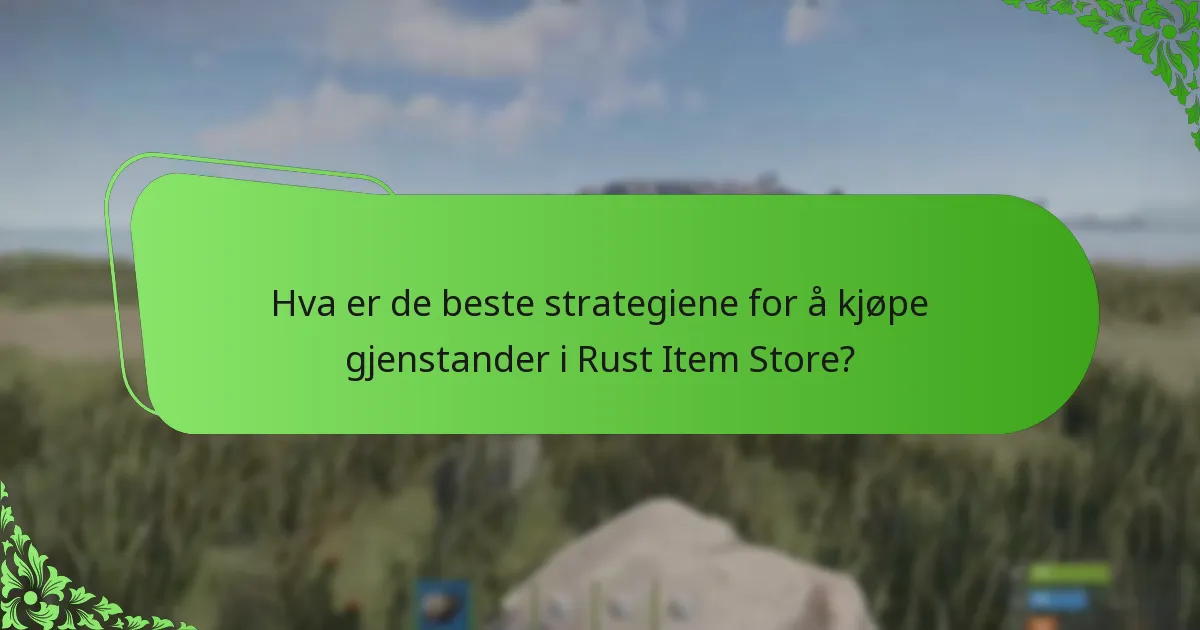 Når skjer gjenstandsrotasjoner i Rust Item Store?