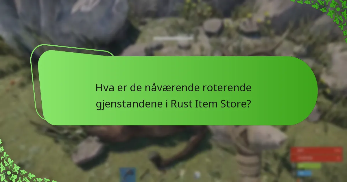 Hvilke gjenstander er samfunnets favoritter i Rust Item Store?