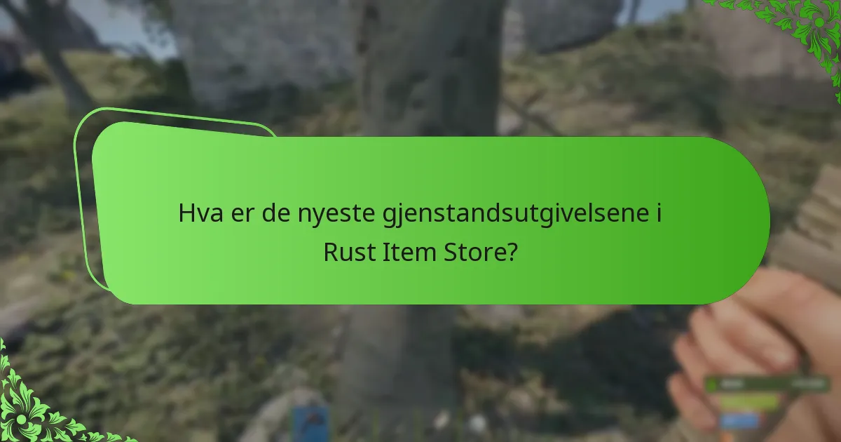 Når kunngjøres gjenstandsrotasjoner i Rust Item Store?