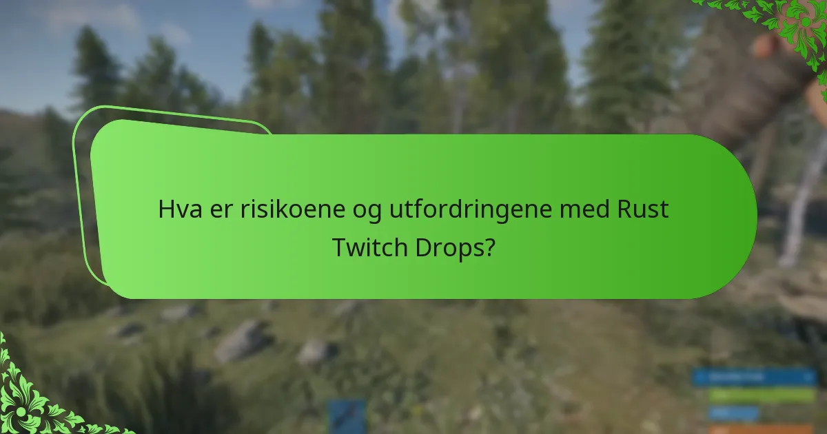 Hva er de nyeste kampanjeoppdateringene for Rust Twitch Drops?