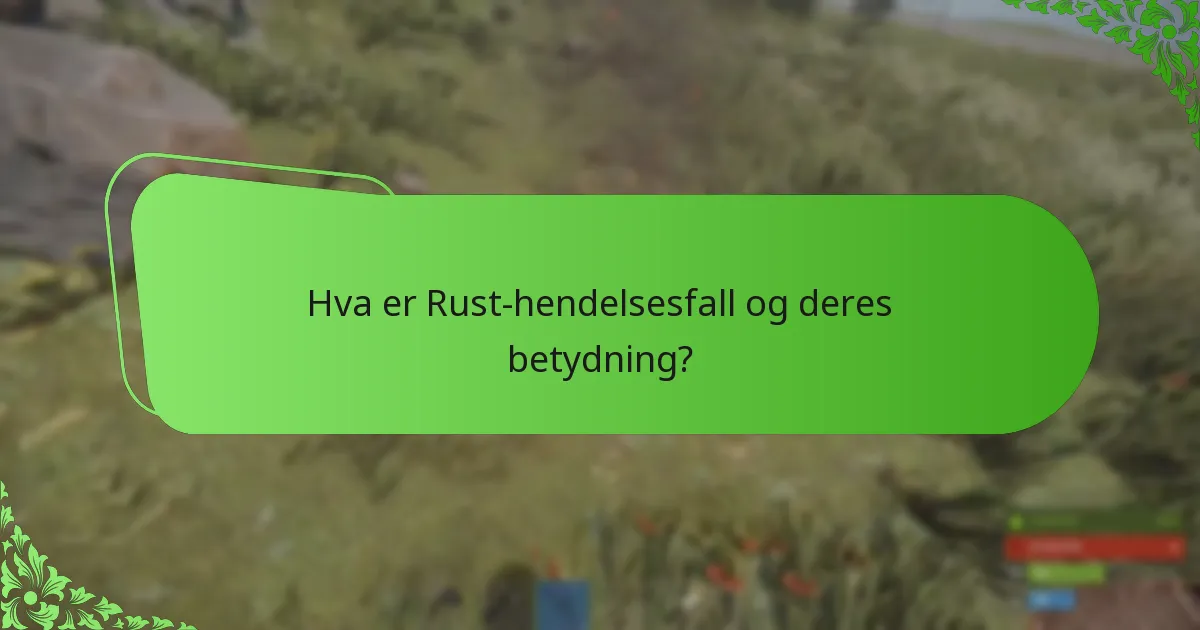 Hvordan kan spillere delta i Rust-hendelsesfall?