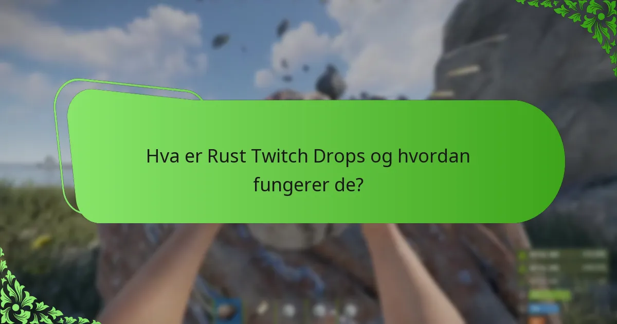 Hvordan påvirker seerinteraksjoner Rust Twitch Drops?