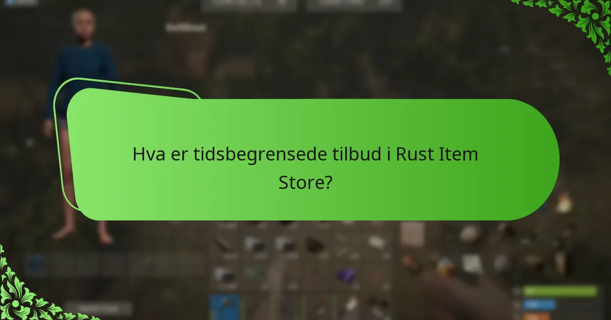 Hva er tidsbegrensede tilbud i Rust Item Store?