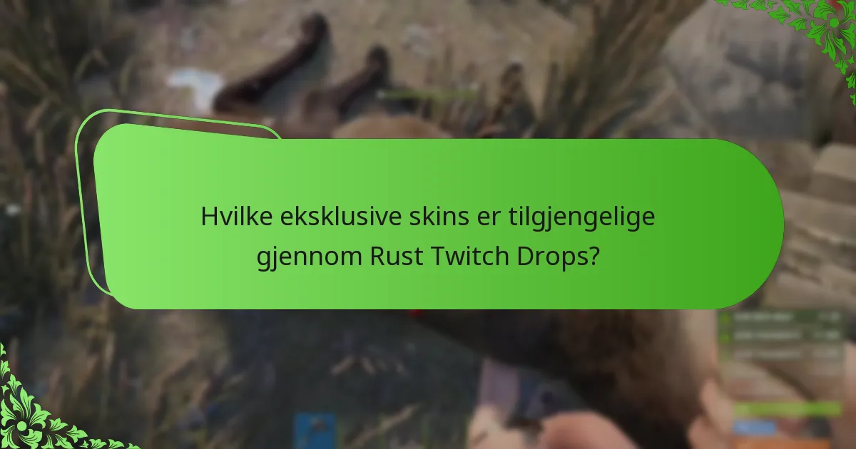 Når er tidsbegrensede tilbud for Rust Twitch Drops?