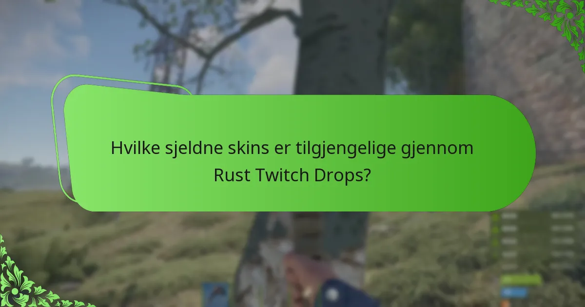 Hvordan kan seerne maksimere engasjementet under Rust Twitch Drops-hendelser?