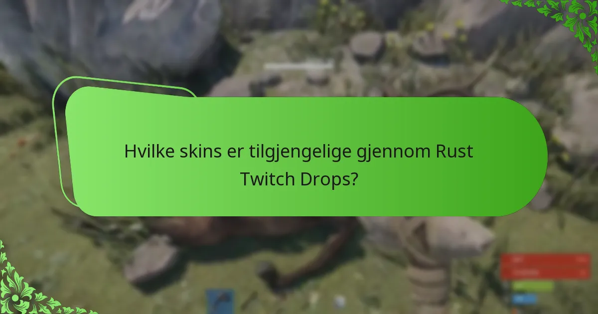 Hvordan maksimere sjansene dine for å tjene Rust Twitch Drops?
