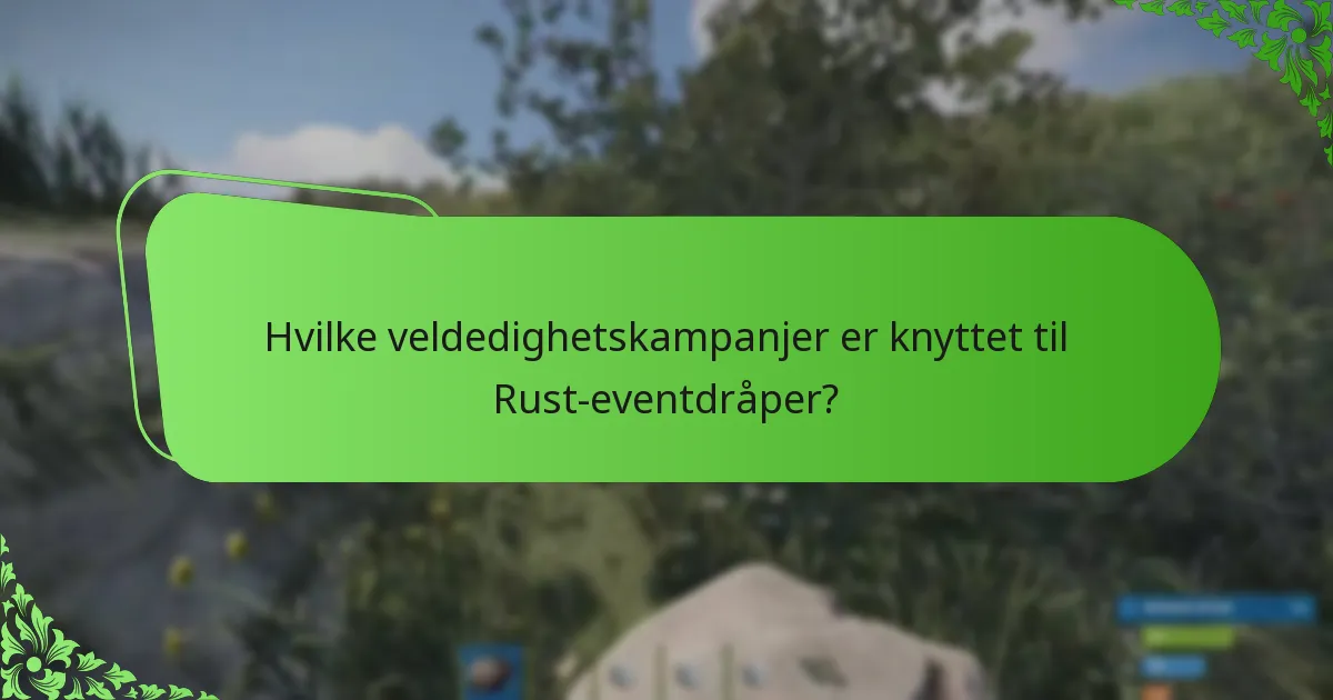Hvordan forbedrer samfunnsengasjement Rust-eventdråper?