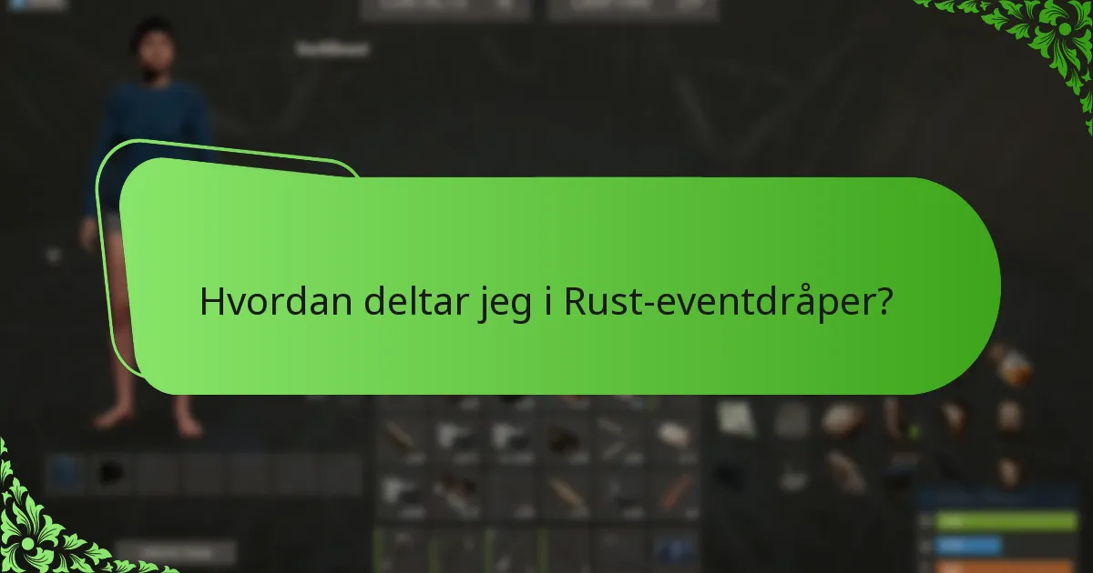 Hvordan sammenlignes Rust-eventdråper med andre spillhendelser?