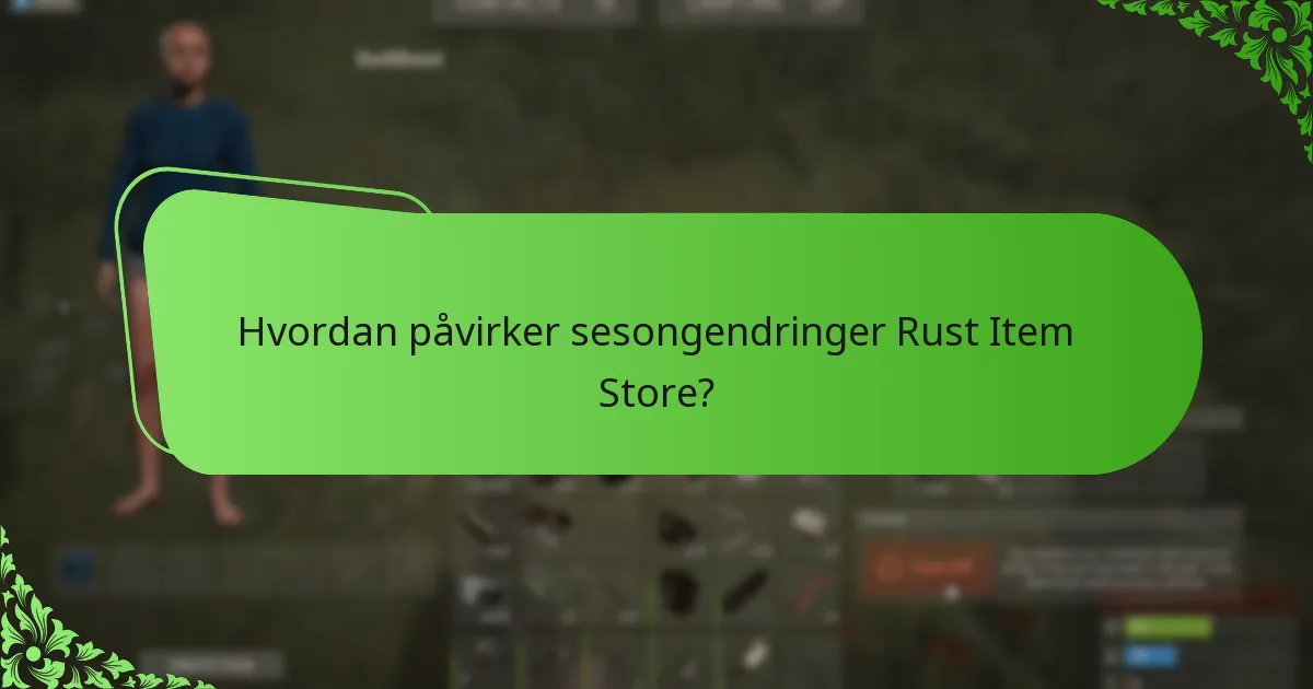 Når er det beste tidspunktet å kjøpe varer i Rust Item Store?